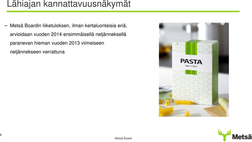 214 ensimmäisellä neljänneksellä paranevan