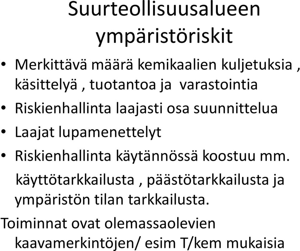 Riskienhallinta käytännössä koostuu mm.