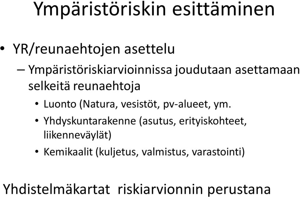 (Natura, vesistöt, pv-alueet, ym.