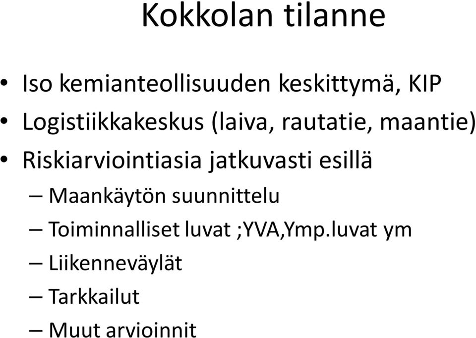 Riskiarviointiasia jatkuvasti esillä Maankäytön suunnittelu