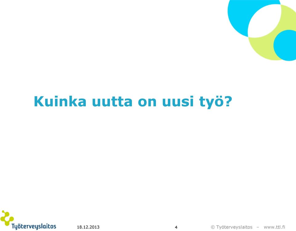 uusi työ?