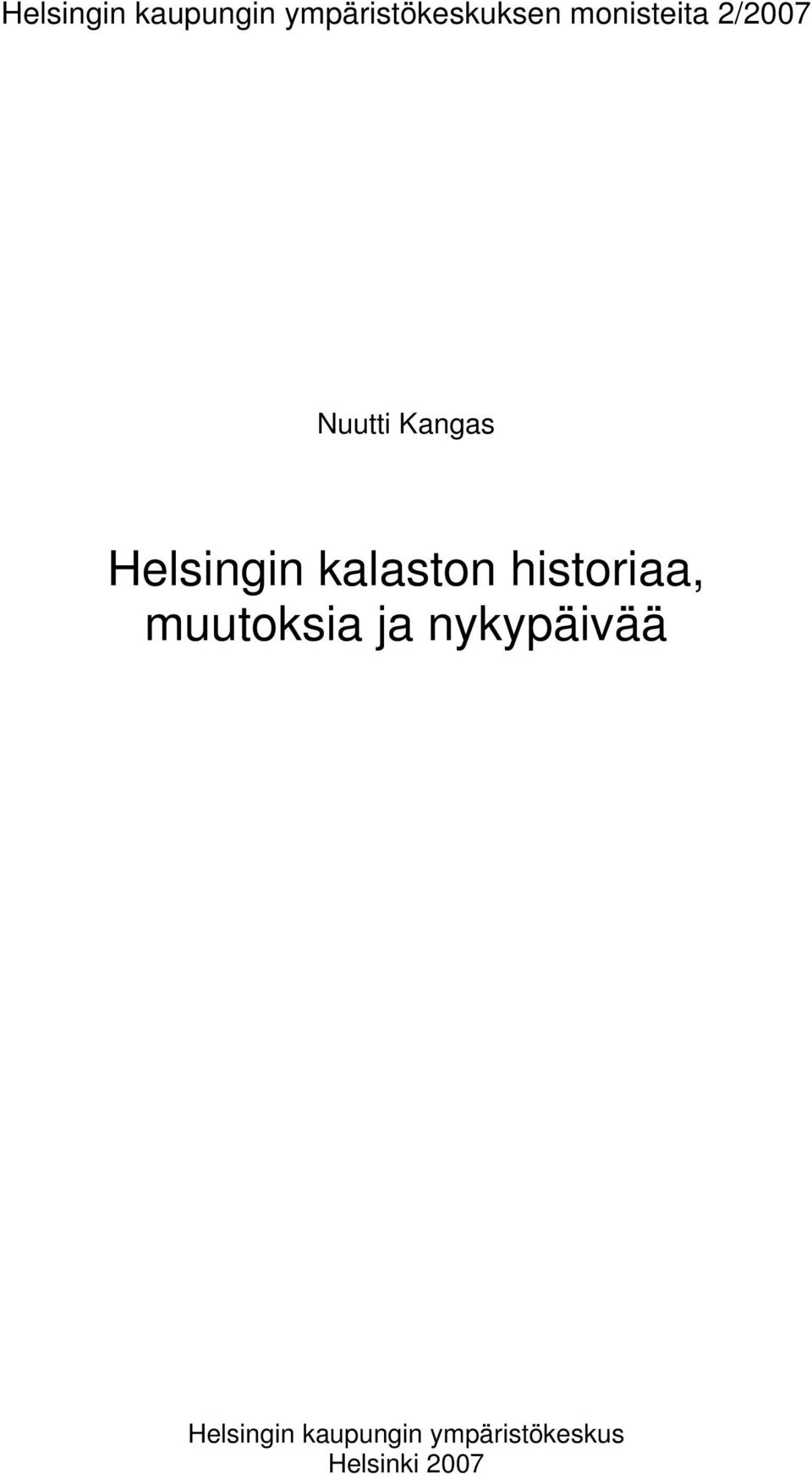 kalaston historiaa, muutoksia ja nykypäivää