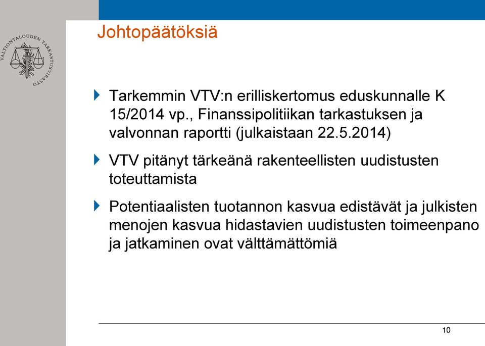 2014) VTV pitänyt tärkeänä rakenteellisten uudistusten toteuttamista Potentiaalisten