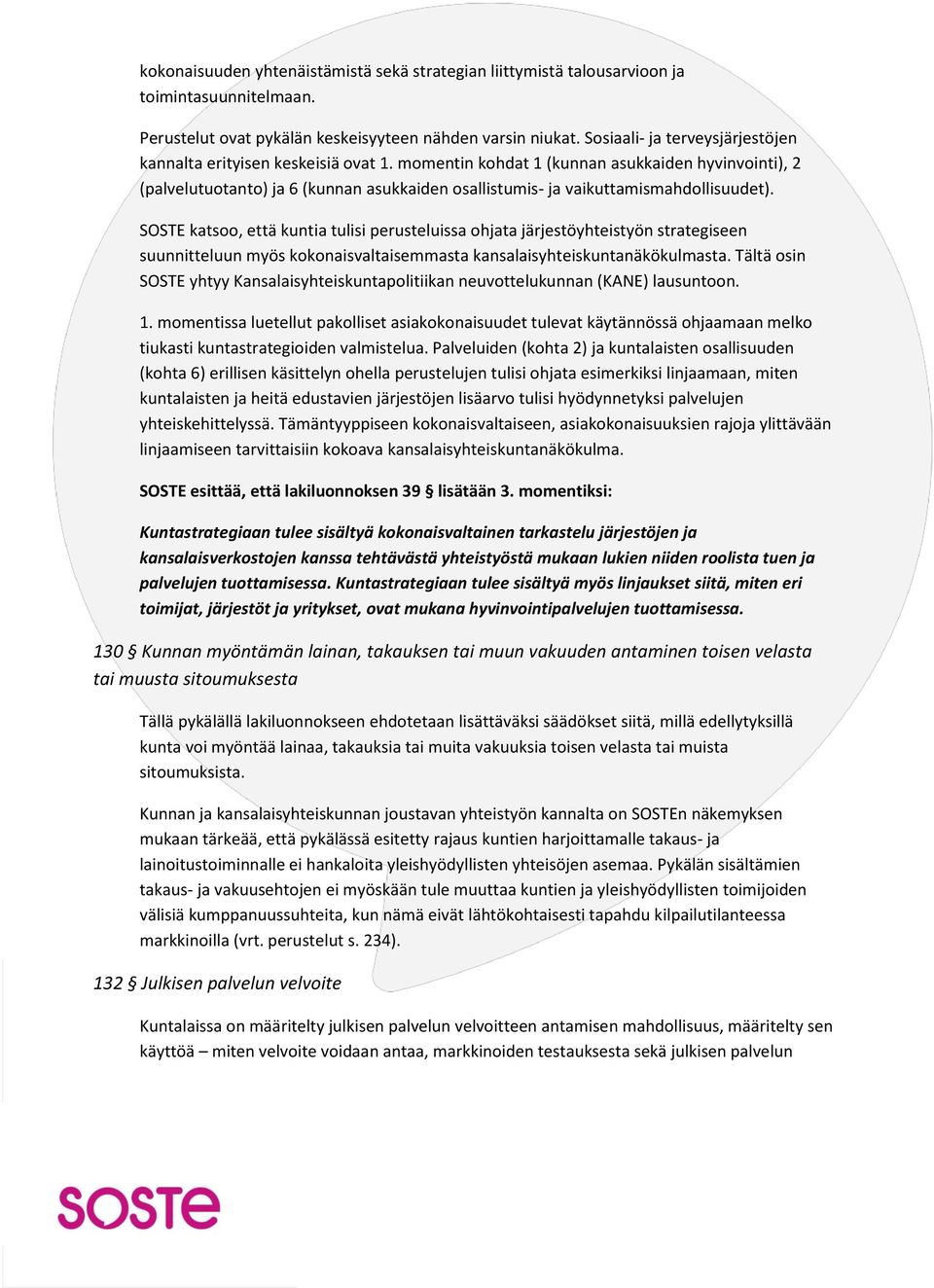 momentin kohdat 1 (kunnan asukkaiden hyvinvointi), 2 (palvelutuotanto) ja 6 (kunnan asukkaiden osallistumis- ja vaikuttamismahdollisuudet).