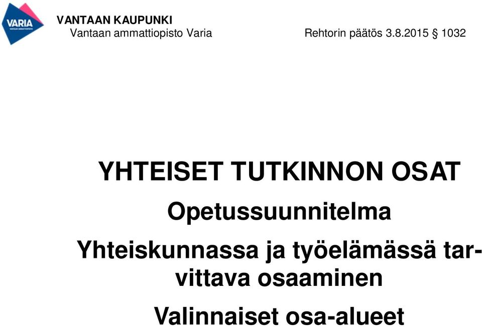 Opetussuunnitelma Yhteiskunnassa ja