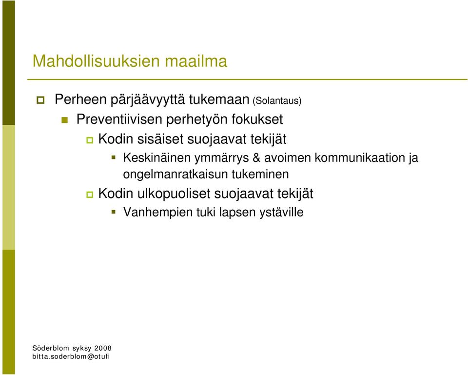 Keskinäinen ymmärrys & avoimen kommunikaation ja ongelmanratkaisun