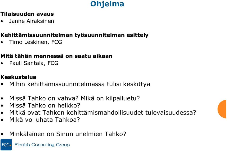 kehittämissuunnitelmassa tulisi keskittyä Missä Tahko on vahva? Mikä on kilpailuetu?