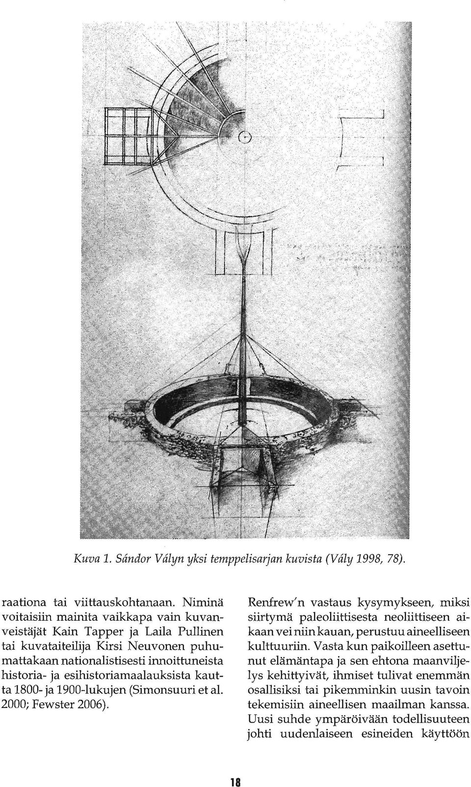 esihistoriamaalauksista kautta 1800- ja 1900-lukujen (Simonsuuri et al. 2000; Fewster 2006).