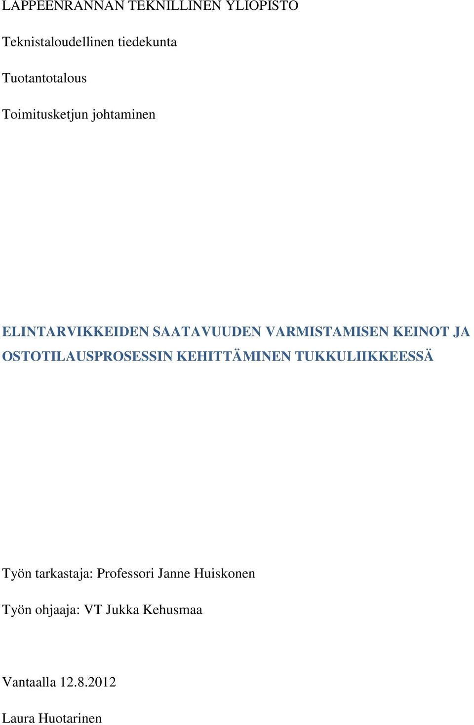 VARMISTAMISEN KEINOT JA OSTOTILAUSPROSESSIN KEHITTÄMINEN TUKKULIIKKEESSÄ Työn