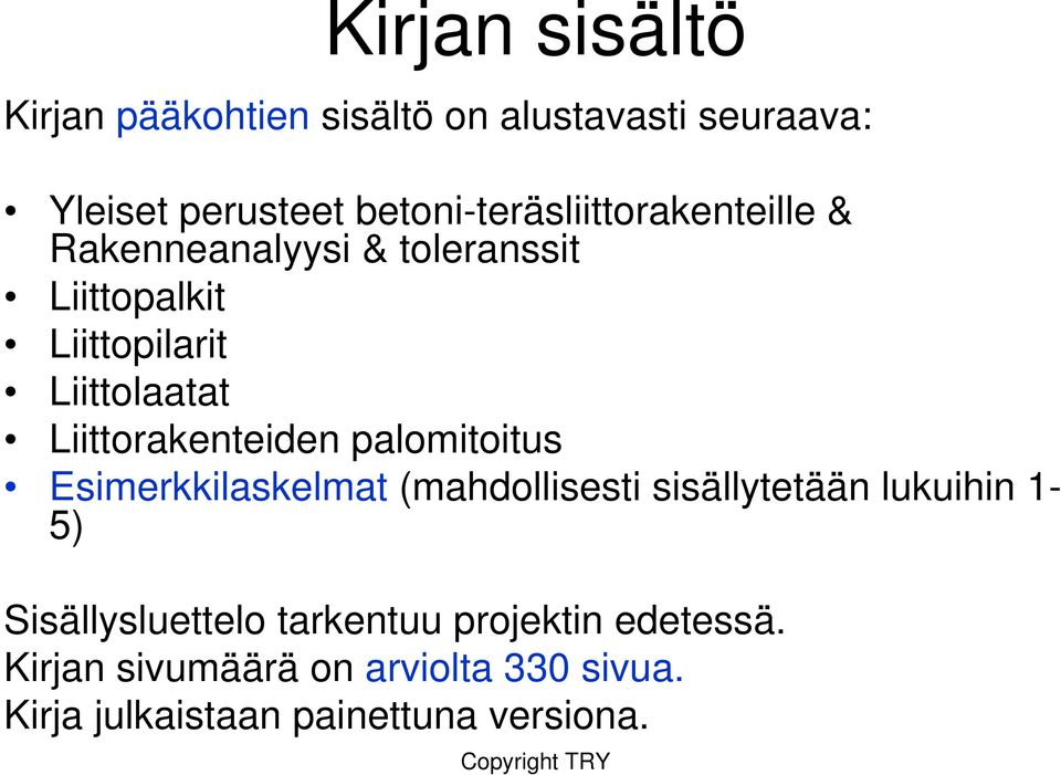 Liittolaatat Liittorakenteiden palomitoitus Esimerkkilaskelmat (mahdollisesti sisällytetään lukuihin