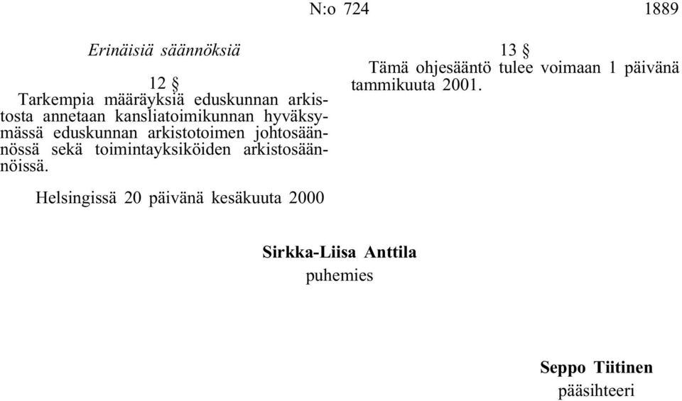 toimintayksiköiden arkistosäännöissä.