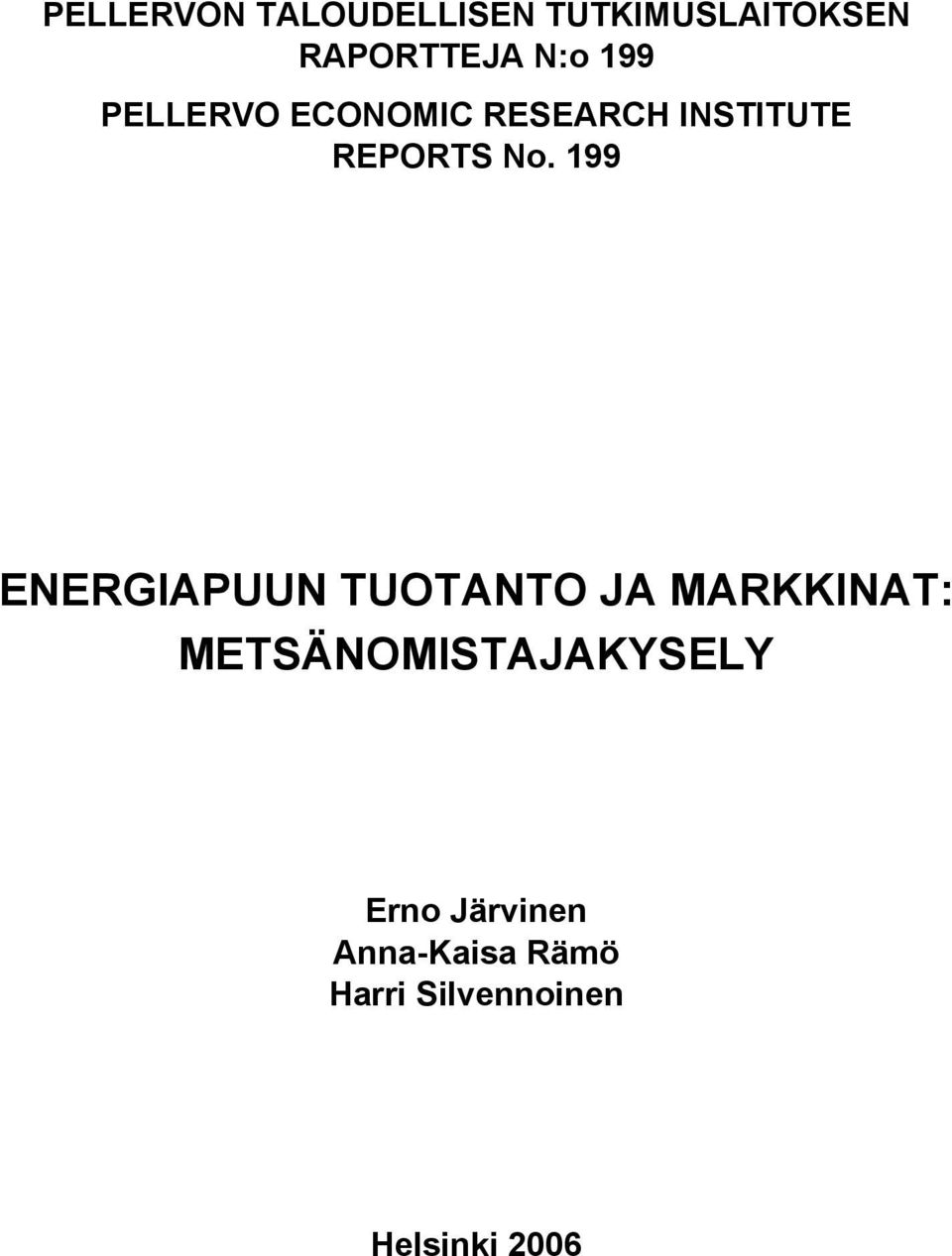 199 ENERGIAPUUN TUOTANTO JA MARKKINAT: