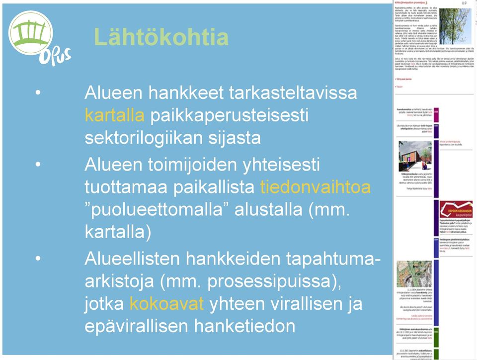 tiedonvaihtoa puolueettomalla alustalla (mm.