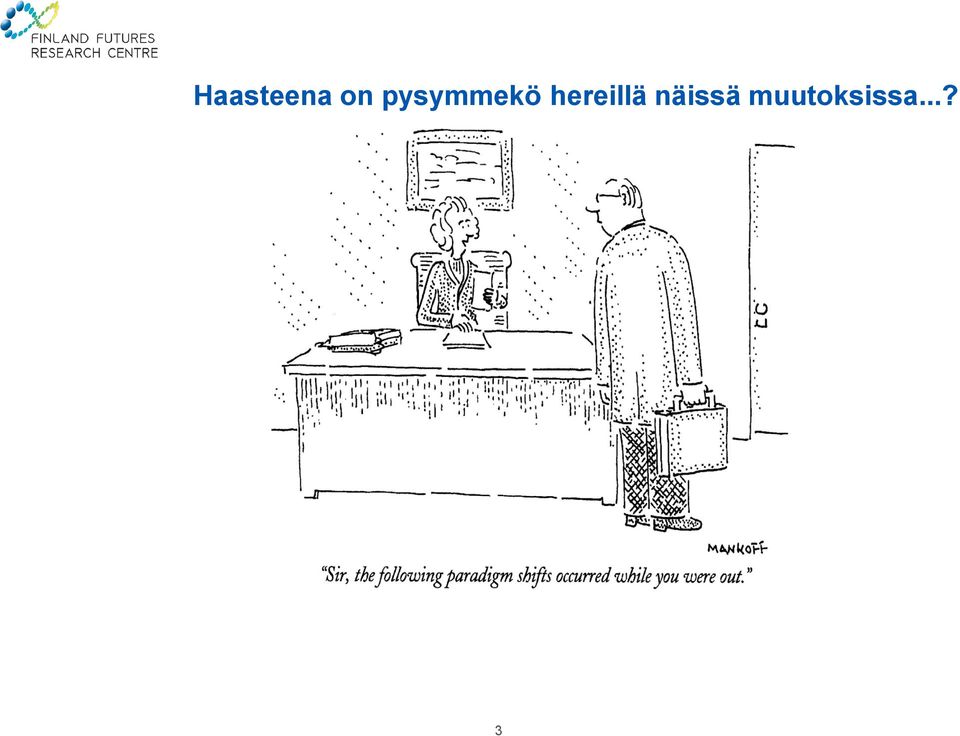 hereillä