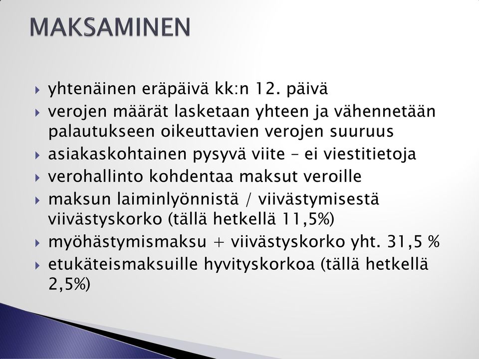 asiakaskohtainen pysyvä viite ei viestitietoja verohallinto kohdentaa maksut veroille maksun