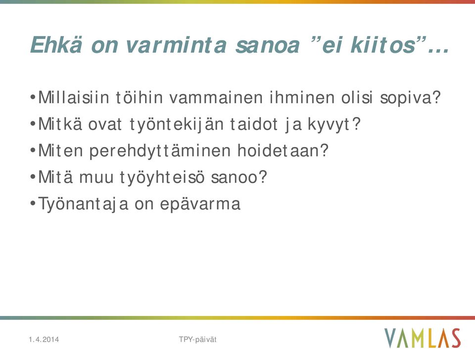 Mitkä ovat työntekijän taidot ja kyvyt?