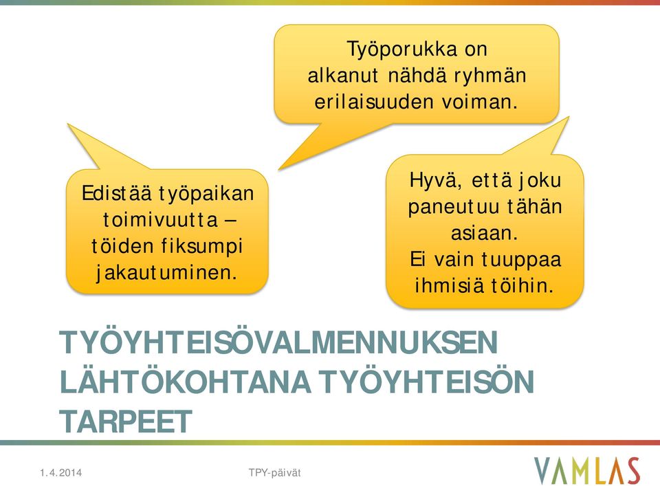 Hyvä, että joku paneutuu tähän asiaan.
