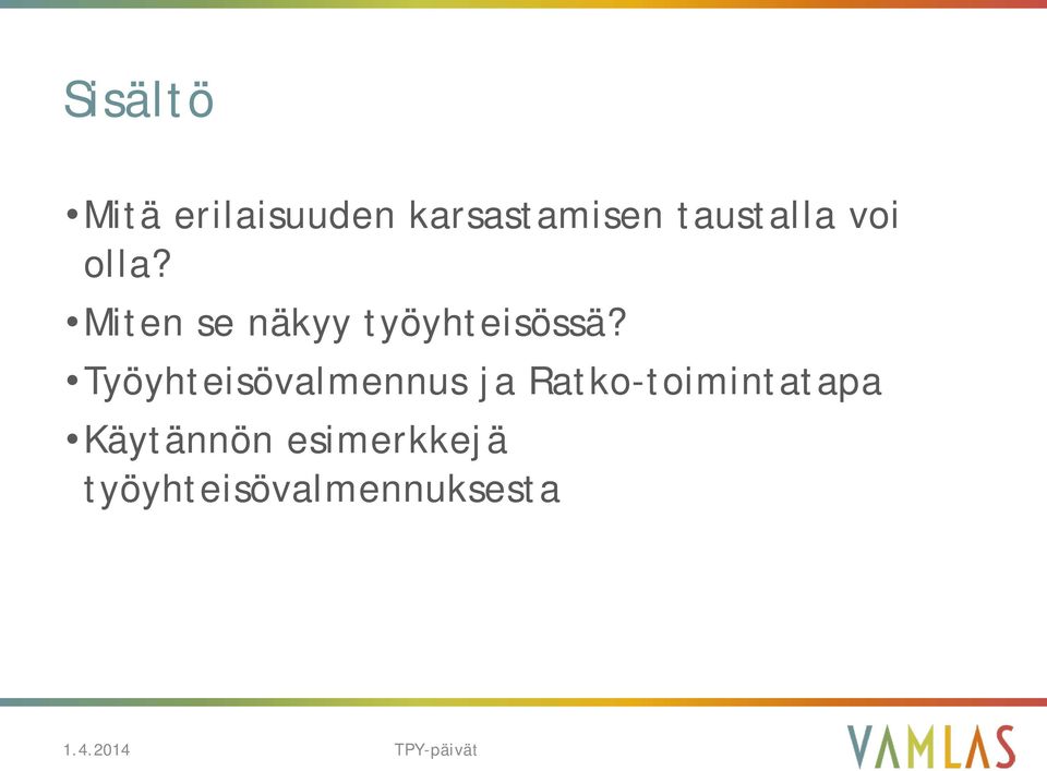 Miten se näkyy työyhteisössä?