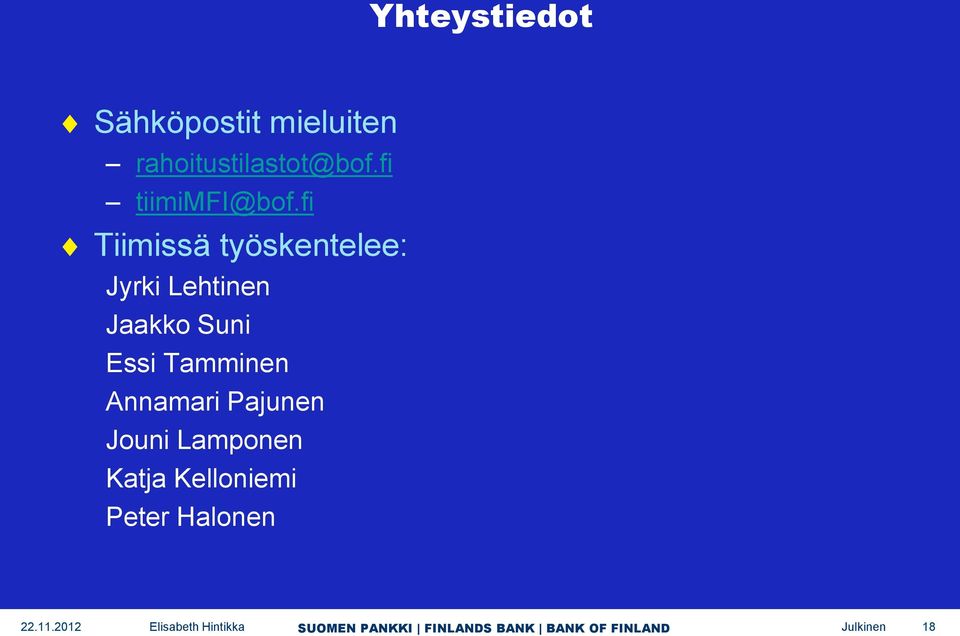 fi Tiimissä työskentelee: Jyrki Lehtinen Jaakko
