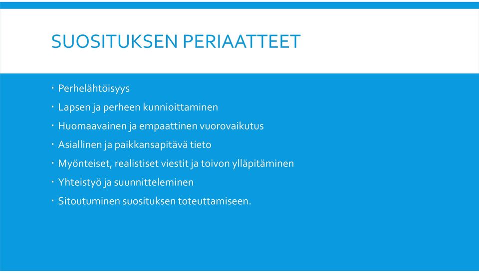 ja paikkansapitävä tieto Myönteiset, realistiset viestit ja toivon