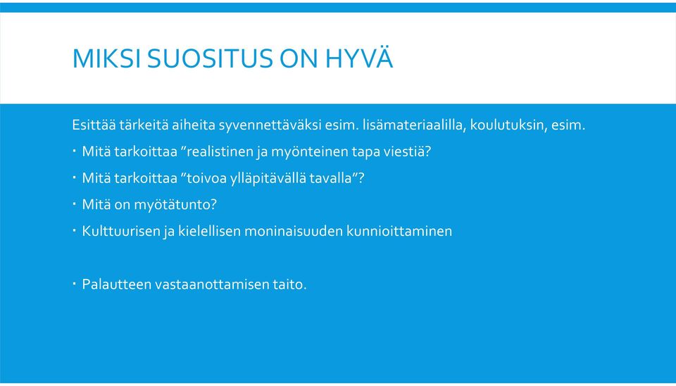 Mitä tarkoittaa realistinen ja myönteinen tapa viestiä?