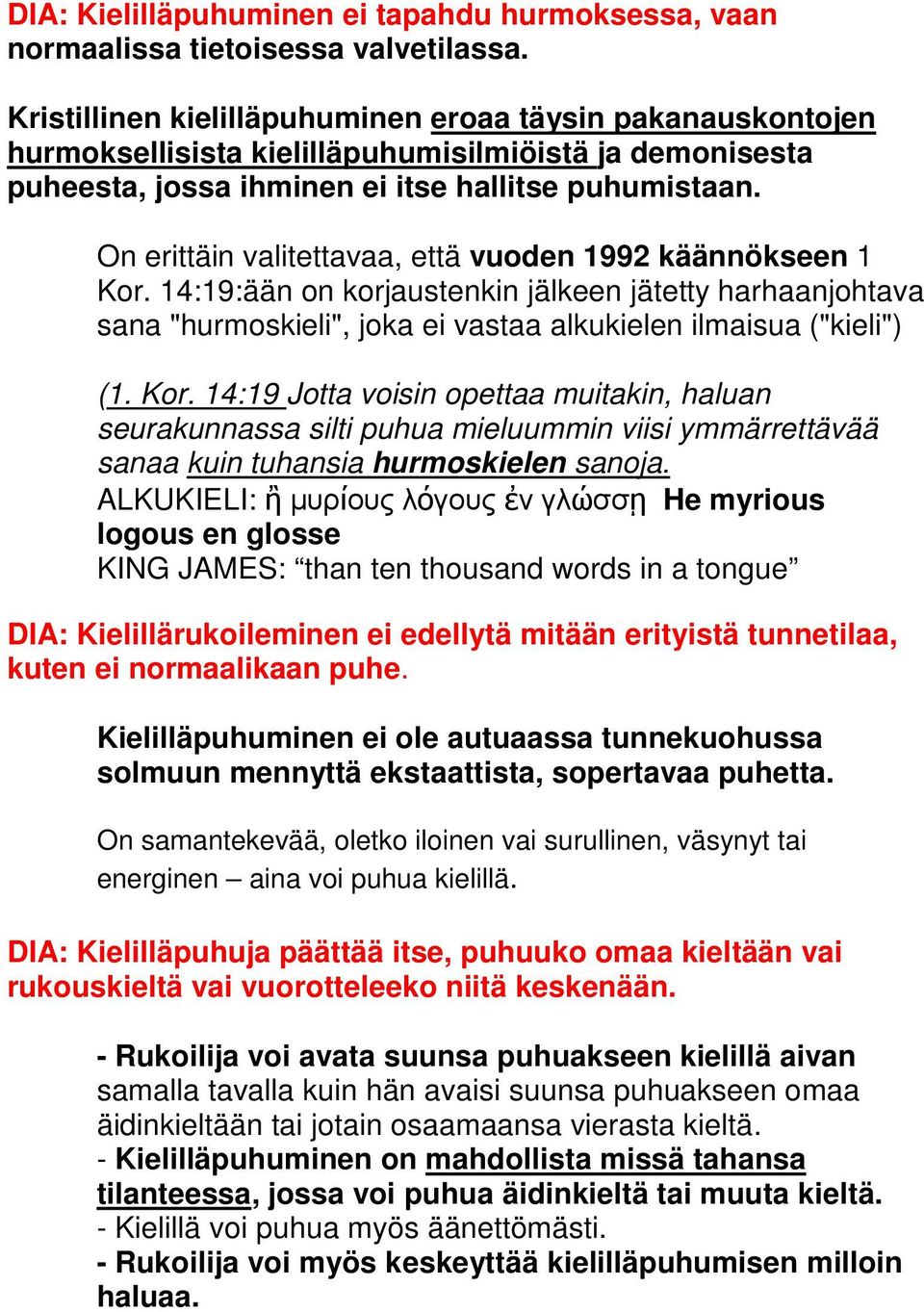 On erittäin valitettavaa, että vuoden 1992 käännökseen 1 Kor.