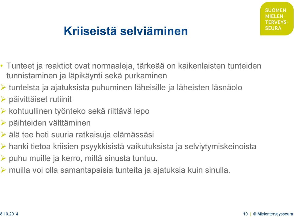 lepo päihteiden välttäminen älä tee heti suuria ratkaisuja elämässäsi hanki tietoa kriisien psyykkisistä vaikutuksista ja