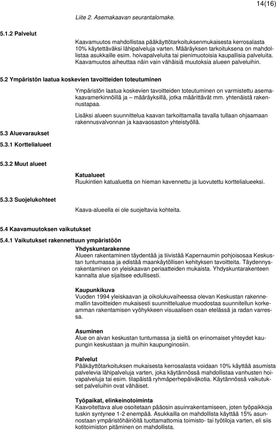 2 Ympäristön laatua koskevien tavoitteiden toteutuminen 5.3 