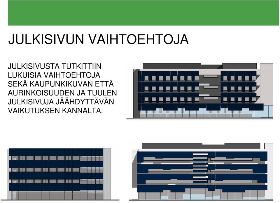 KAUPUNKIKUVAN ETTÄ AURINKOISUUDEN JA