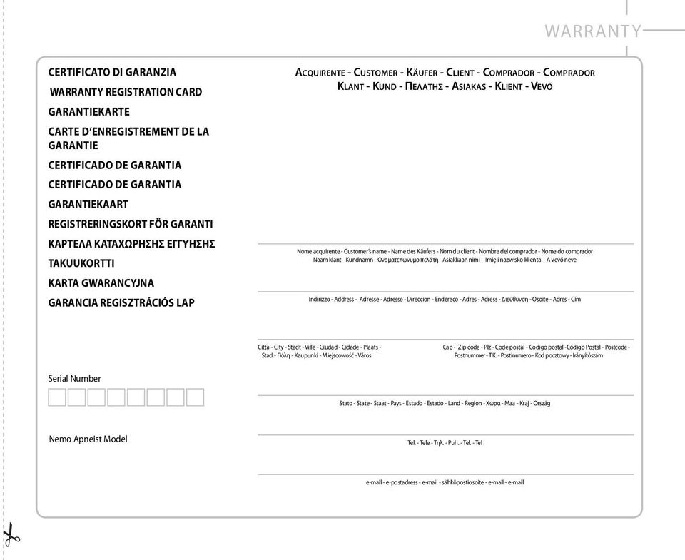 - VEVŐ Nome acquirente - Customer s name - Name des Käufers - Nom du client - Nombre del comprador - Nome do comprador Naam klant - Kundnamn - Ονοματεπώνυμο πελάτη - Asiakkaan nimi - Imię i nazwisko