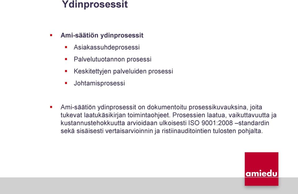 tukevat laatukäsikirjan toimintaohjeet.