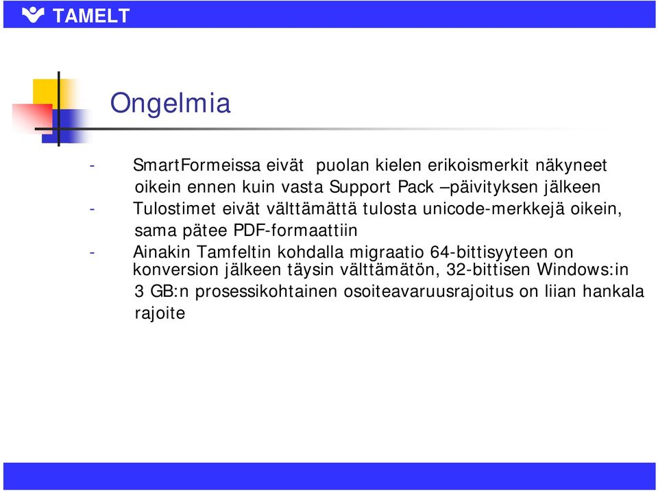 PDF-formaattiin - Ainakin Tamfeltin kohdalla migraatio 64-bittisyyteen on konversion jälkeen täysin