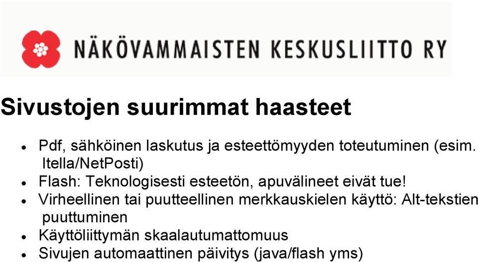 Itella/NetPosti) Flash: Teknologisesti esteetön, apuvälineet eivät tue!