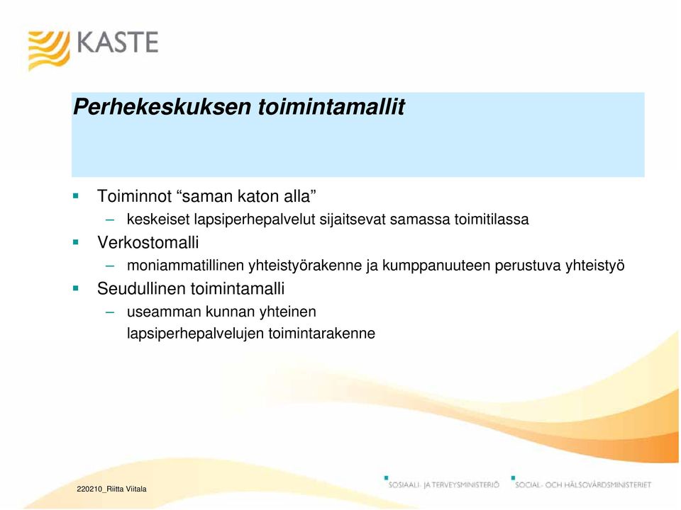 moniammatillinen yhteistyörakenne ja kumppanuuteen perustuva yhteistyö