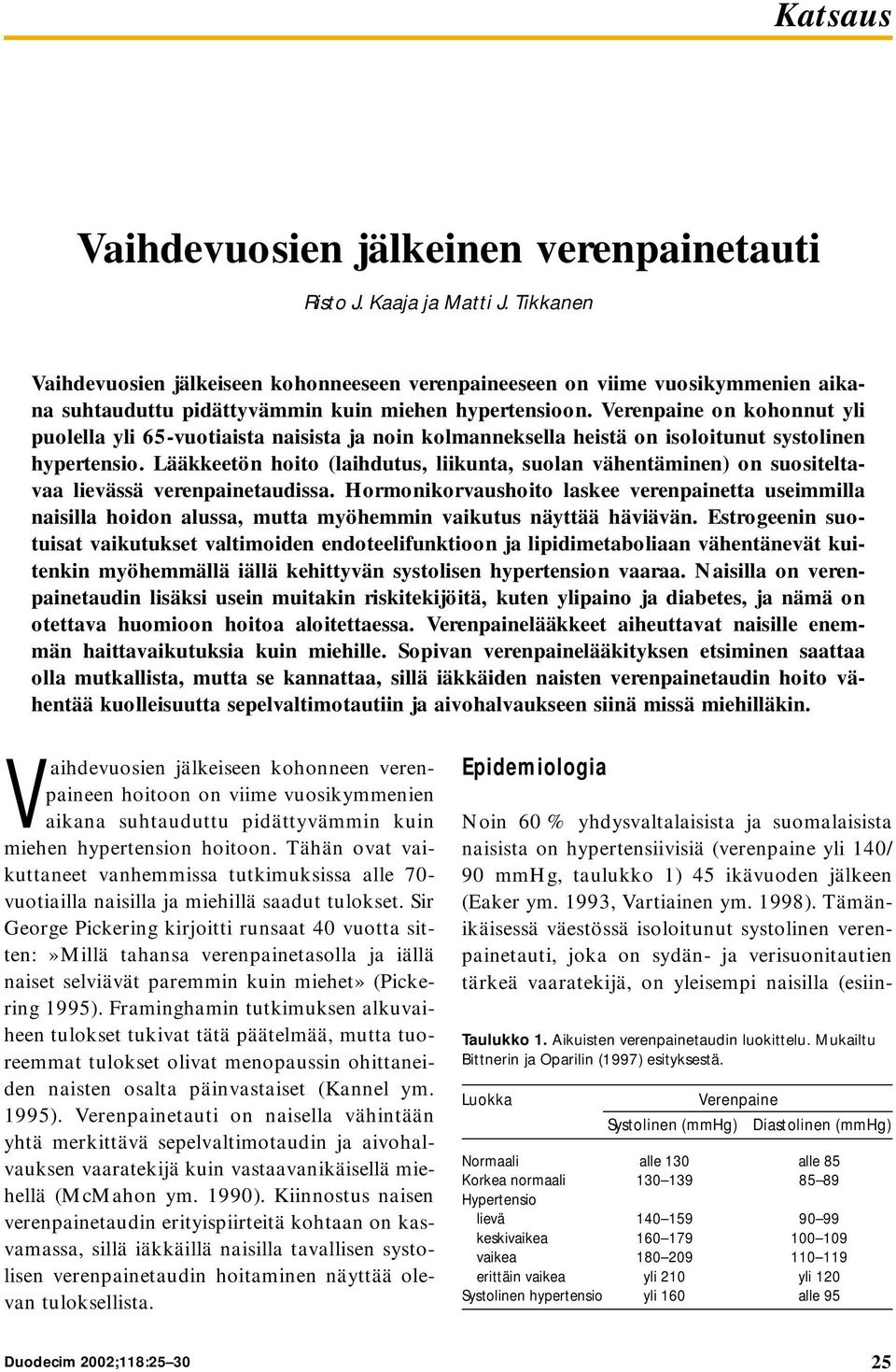 Verenpaine on kohonnut yli puolella yli 65-vuotiaista naisista ja noin kolmanneksella heistä on isoloitunut systolinen hypertensio.