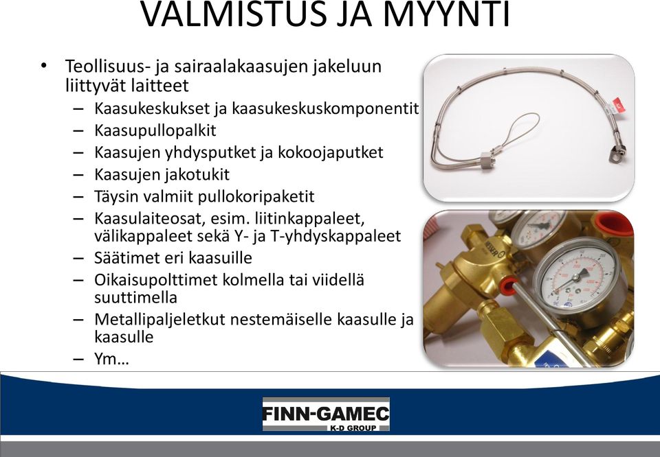 valmiit pullokoripaketit Kaasulaiteosat, esim.