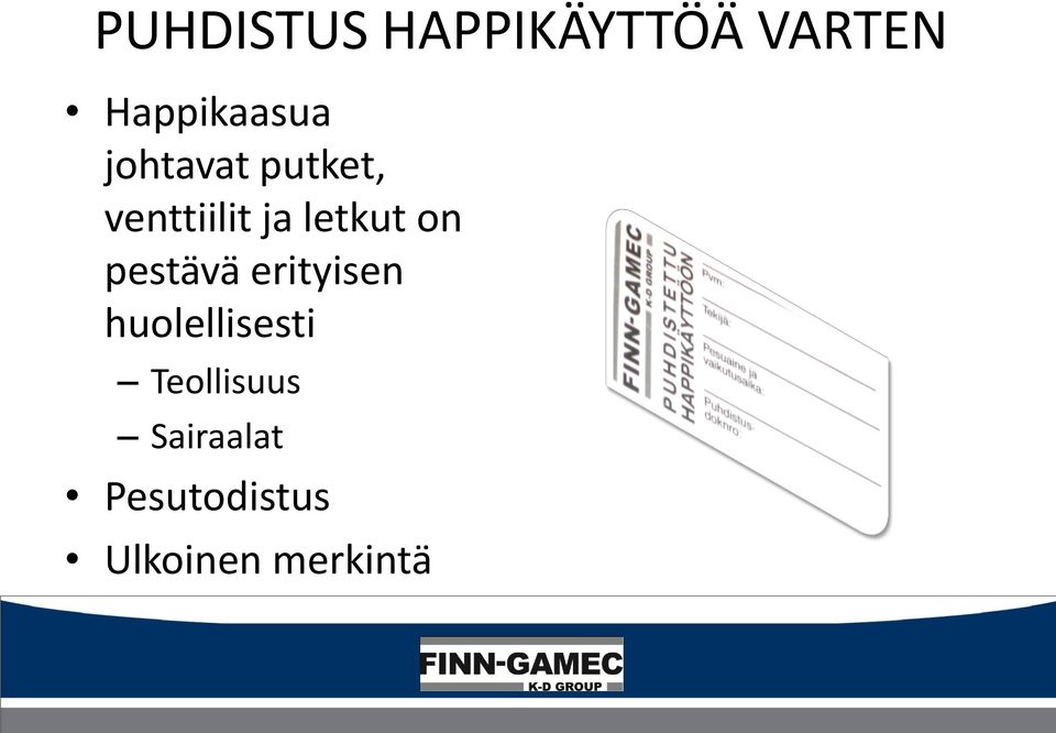 pestävä erityisen huolellisesti