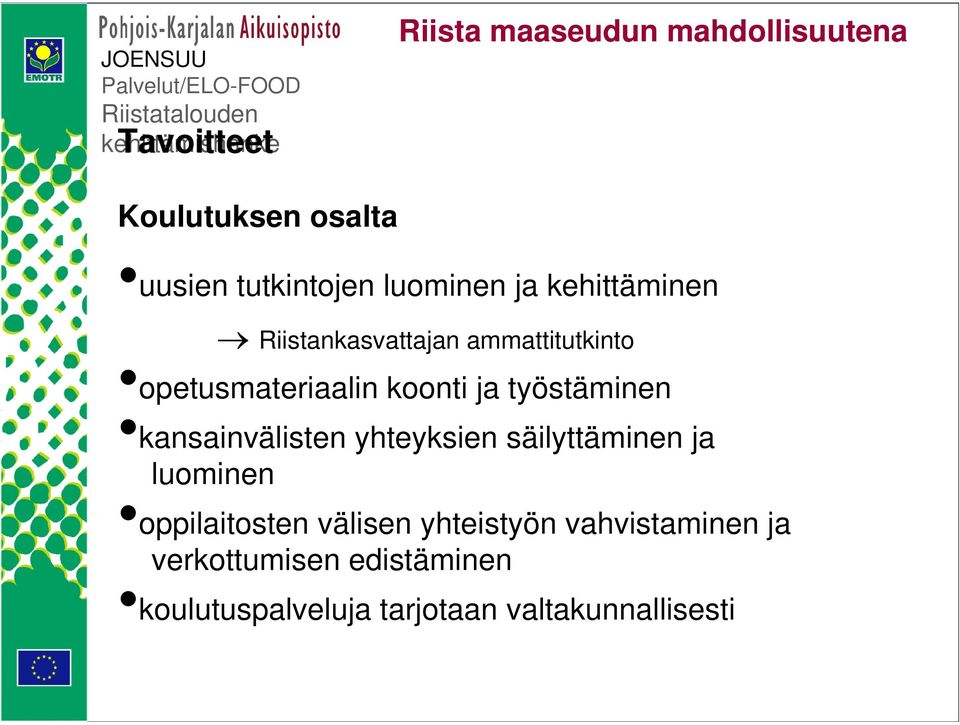 kansainvälisten yhteyksien säilyttäminen ja luominen oppilaitosten välisen