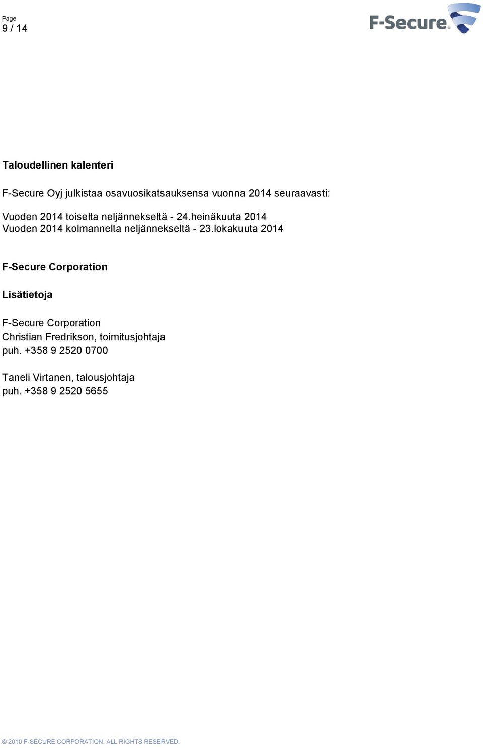 heinäkuuta 2014 Vuoden 2014 kolmannelta neljännekseltä - 23.