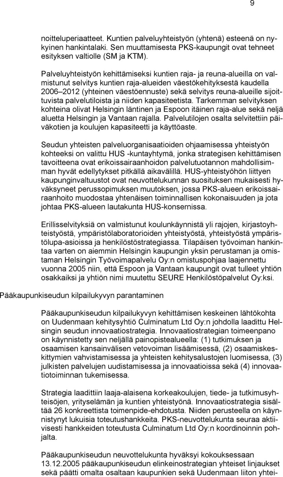 reuna-alueille sijoittuvista palvelutiloista ja niiden kapasiteetista.