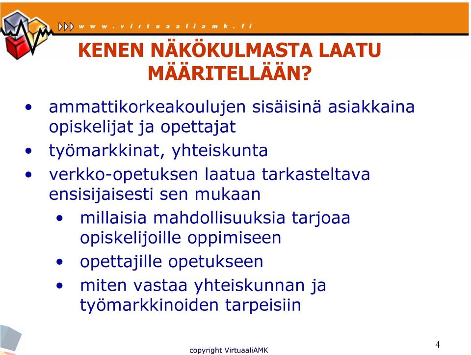 yhteiskunta verkko-opetuksen laatua tarkasteltava ensisijaisesti sen mukaan