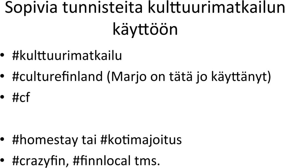 (Marjo on tätä jo käyqänyt) #cf #homestay