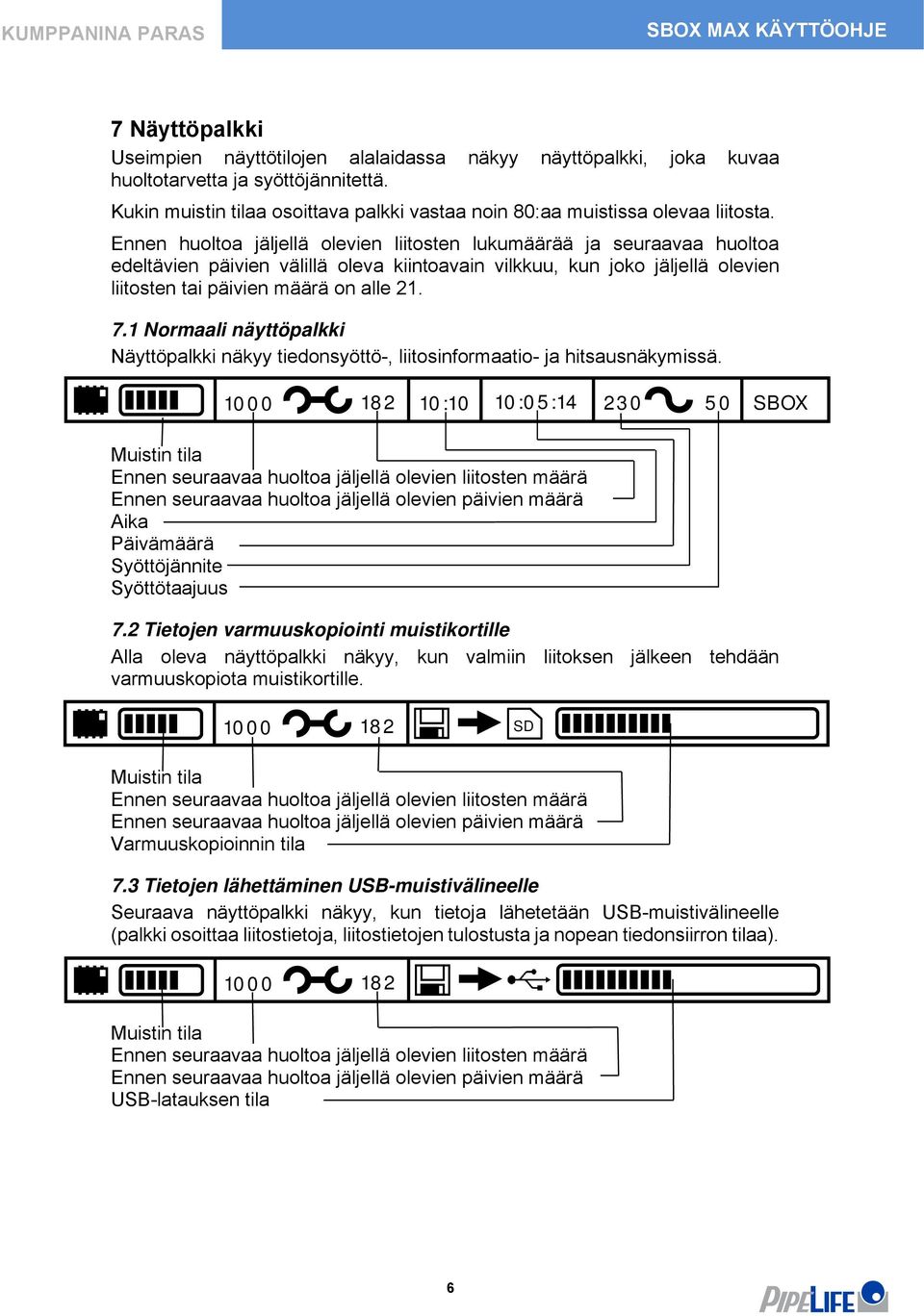 1 Normaali näyttöpalkki Näyttöpalkki näkyy tiedonsyöttö-, liitosinformaatio- ja hitsausnäkymissä.