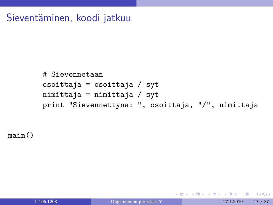 "Sievennettyna: ", osoittaja, "/", nimittaja main()