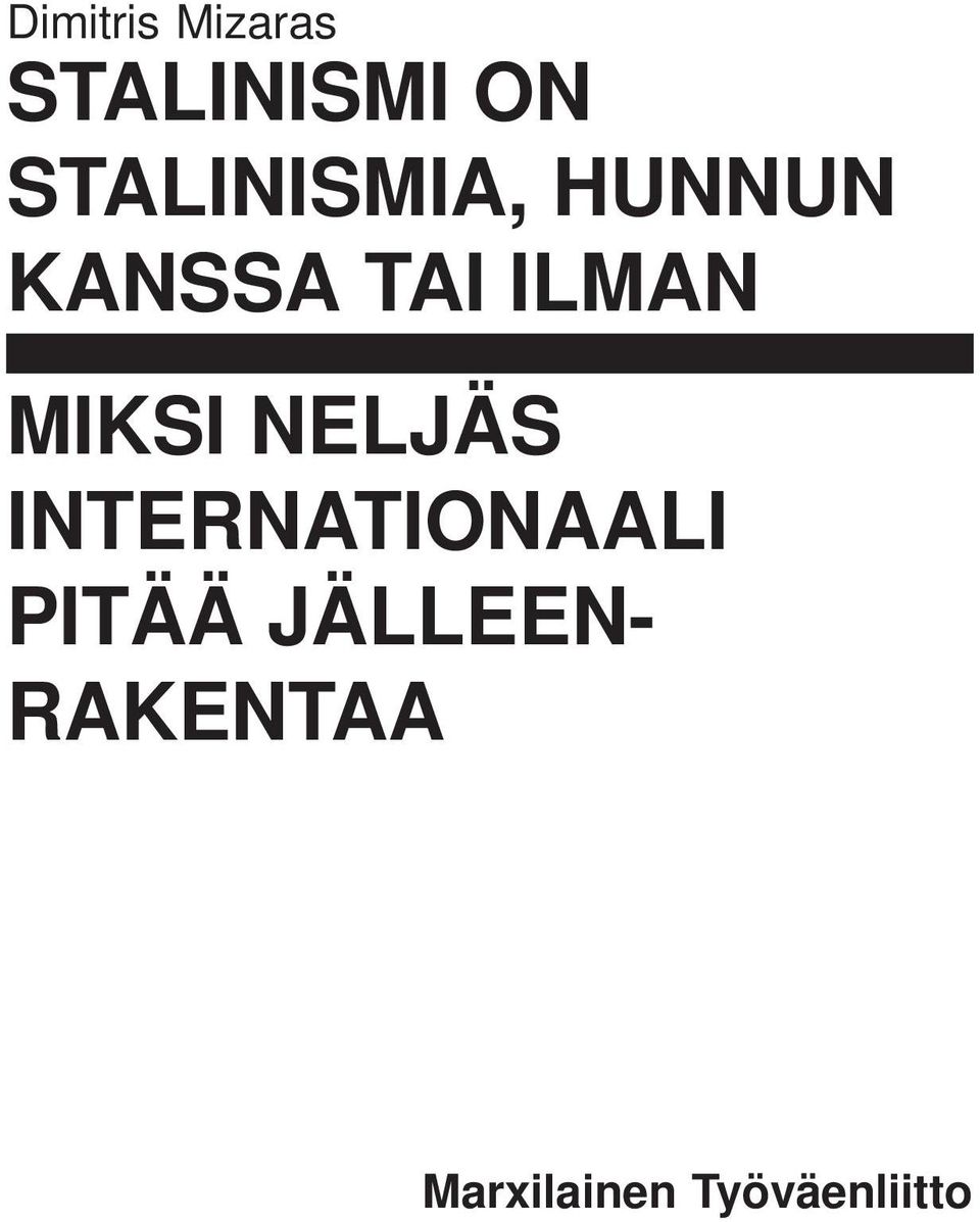 MIKSI NELJÄS INTERNATIONAALI PITÄÄ