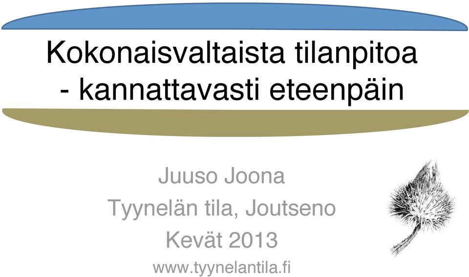 eteenpäin Tyynelän tila,