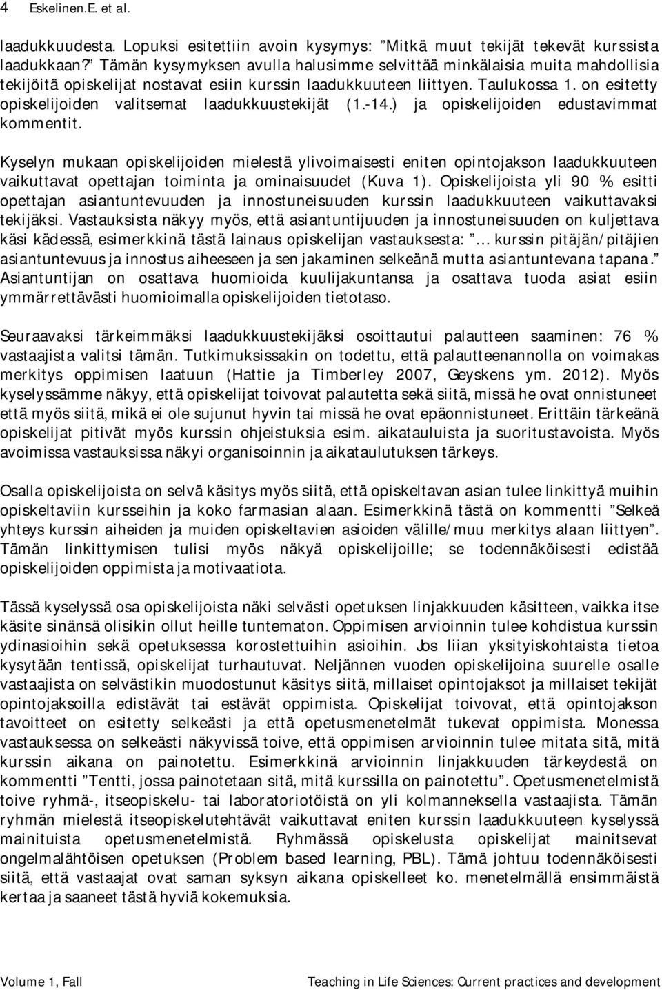on esitetty opiskelijoiden valitsemat laadukkuustekijät (1.-14.) ja opiskelijoiden edustavimmat kommentit.