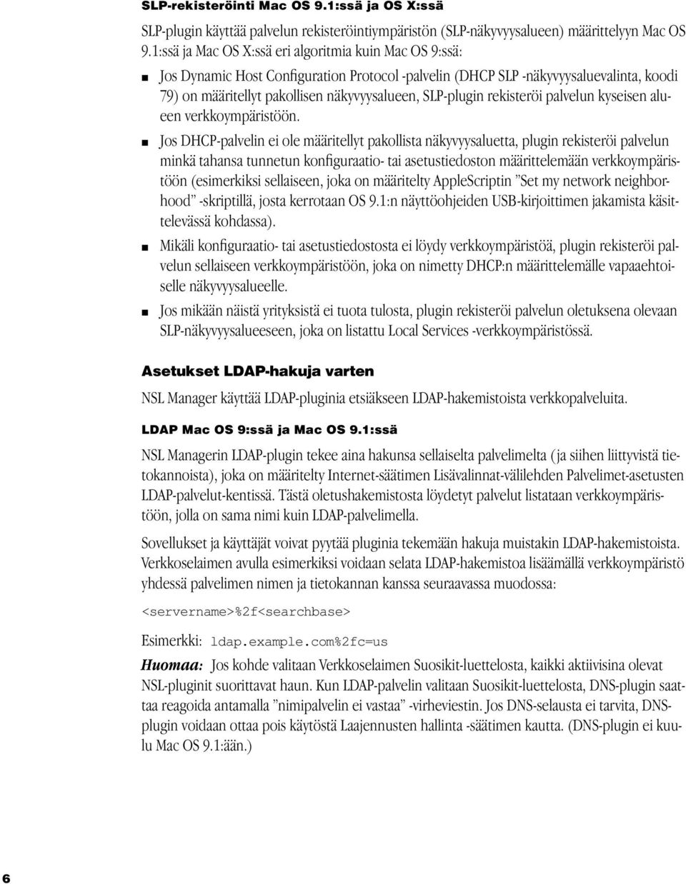 SLP-plugin rekisteröi palvelun kyseisen alueen verkkoympäristöön.