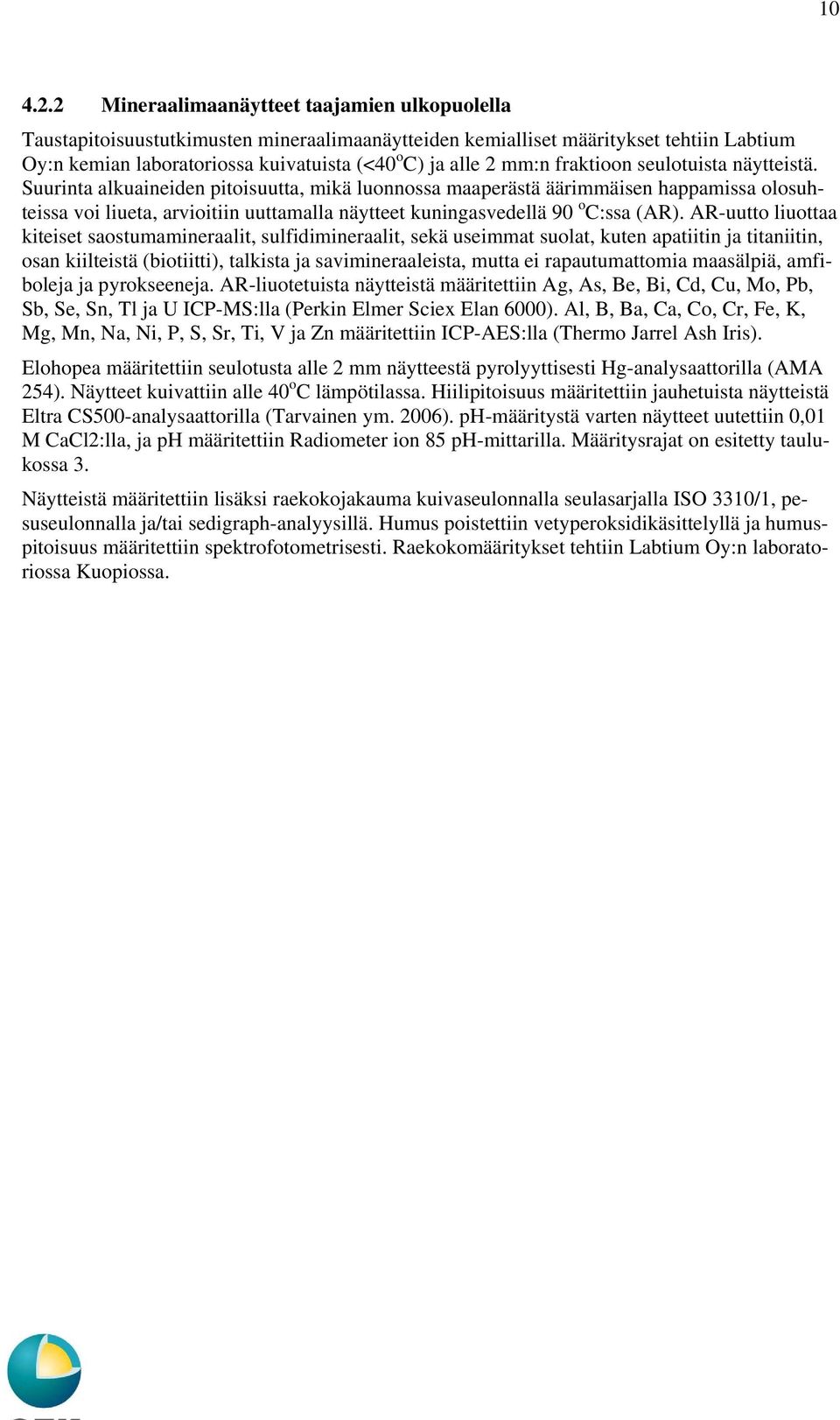 fraktioon seulotuista näytteistä.