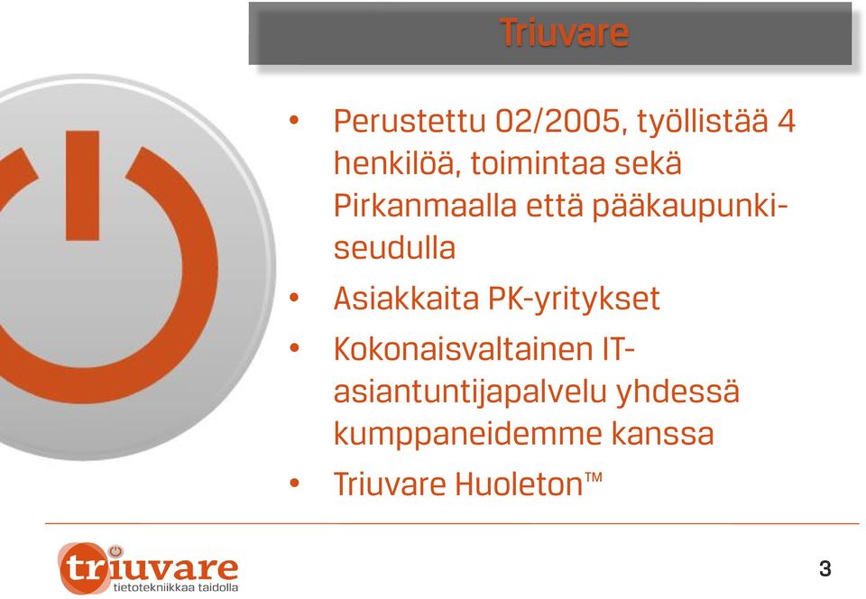 Asiakkaita PK-yritykset Kokonaisvaltainen